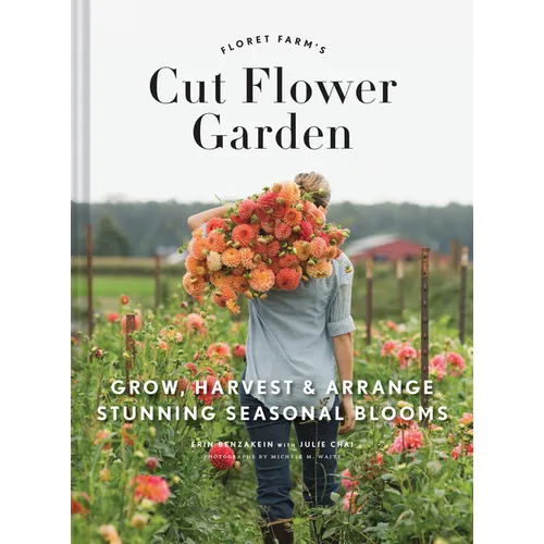Floret Farm's Cut Flower Garden: Hardcover